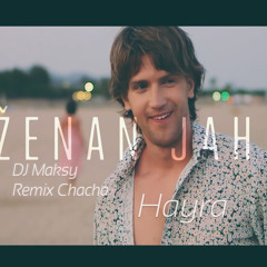 Dzenan Jahic - Hayra (DJ Maksy Chacha Remix) 31BPM