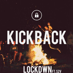 KickBack Ft. D-R-S2V