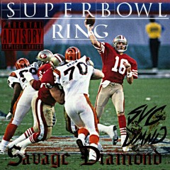 Superbowl Ring - SAVAGE DIAMOND Feat GC