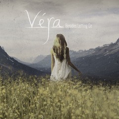 Besides Letting Go - Véra
