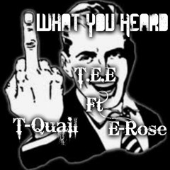 F_ck What You Heard (Feat T - Quail & E- Rose) (Prod. By Sarom)