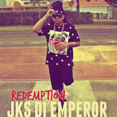Jks Di Emperor -Redemption
