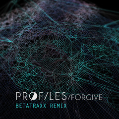 Pr0files - Forgive (Betatraxx Remix)