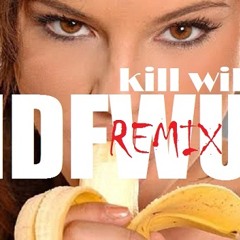 IDFWU (remix)