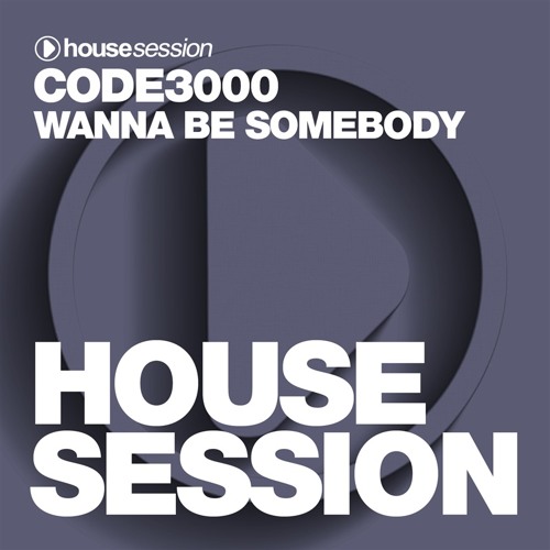 Code3000 - Wanna Be Somebody - Housesession Records
