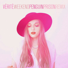 VÉRITÉ - Weekend (Penguin Prison Remix)