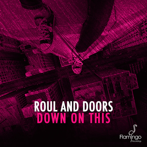 Roul and Doors - Down On This (Original Mix)[OUT NOW]
