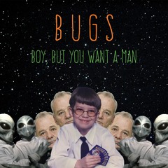 Boy, But You Want a Man