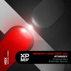 KSX204 : Memory Loss Feat. Eli - Ataraxy (ReOrder Remix)