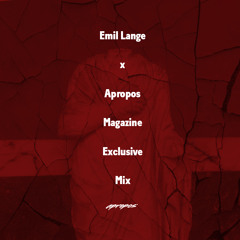 Emil Lange x Apropos Magazine: Exclusive Mix