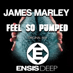James Marley - Feel So Pumped (Original Mix)OUT NOW [ Ensis Deep ( Ensis Records)]