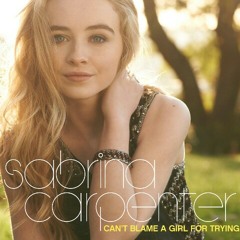 Sabrina Carpenter-can't blame a girl for trying