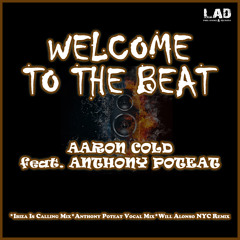 Aaron Cold feat. Anthony Poteat - Welcome To The Beat [Ibiza Is Calling Mix]