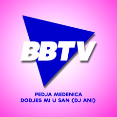 PEDJA MEDENICA - DODJES MI U SAN (DJ ANI)