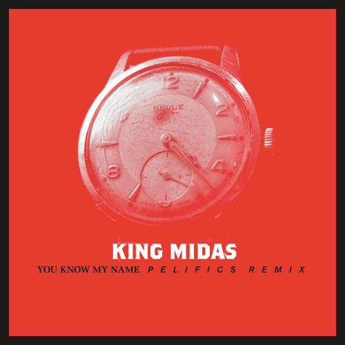 King Midas - You Know My Name (Pelifics Remix, extended version)