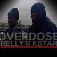 Overdose Kstar & Relly