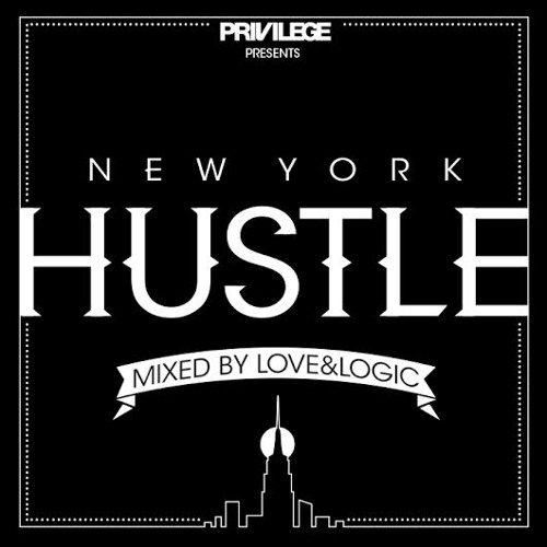 PRIVILEGE presents "New York Hustle" mixed by Love & Logic