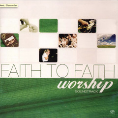 Faith To Faith - I Will