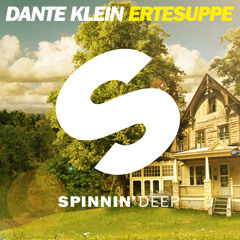 Dante Klein - Ertesuppe (Pete Tong BBC Radio 1 Premiere) [OUT NOW]