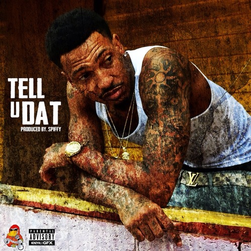TroubleDTE - Tell U Dat {Prod by: Spiffy}