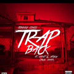 TrapBack (Prod by: Spiffy)JohnnyCinco ft Offset(Migos)& Killa(YFN)