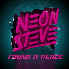 Neon Steve - Found A Place