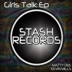 bad times ......girls talk ep out now  matty dee kevin mills