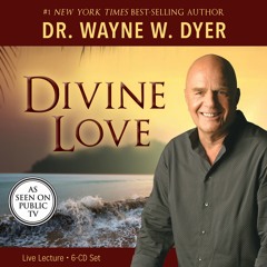 Dr. Wayne W Dyer - Divine Love: Intro & Pain Is Proof Of Self-Deception