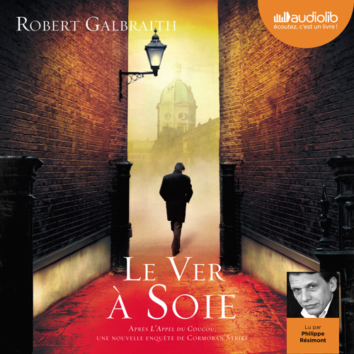 "Le Ver à soie" de Robert Galbraith, lu par Philippe Résimont