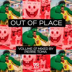 Out Of Place Vol. 07 By Pierre Toma