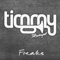 Timmy Trumpets - Freaks (Chainsaw Remix)