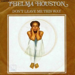 Thelma Houston - Don't Leave Me This Way (Mike Maurro Mix)