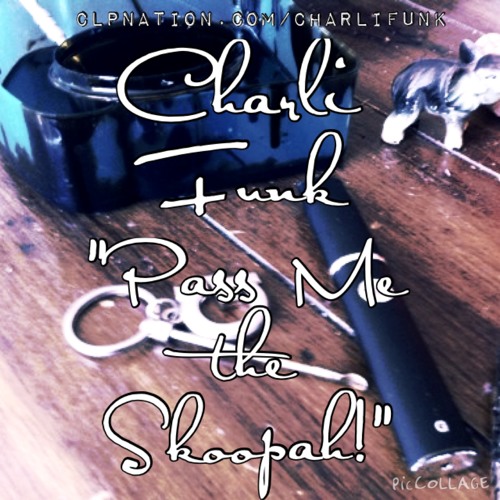 "Pass Me the Skoopah" - Charli Funk