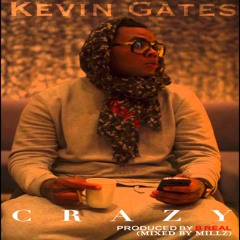 Kevin Gates - Crazy [Produced By B Real]