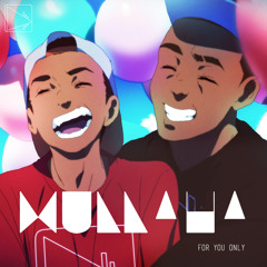 Mullaha - For You Only