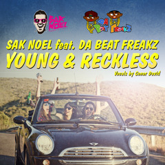 Sak Noel Feat. Da Beat Freakz - Young & Reckless (Revelic Remix) FREE DOWNLOAD