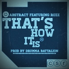 That's How It Is (feat. RoZe) Prod. By Drumma Battalion