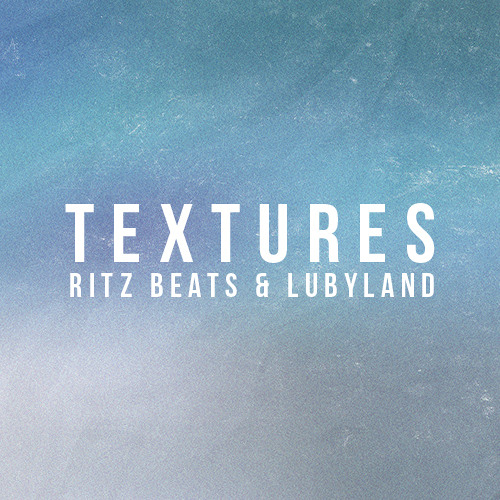 Ritz Beats & Lubyland - Textures