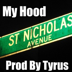 My Hood (Prod By Tyrus)
