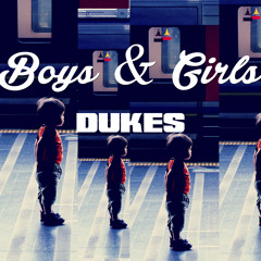 Dukes - Boys And Girls