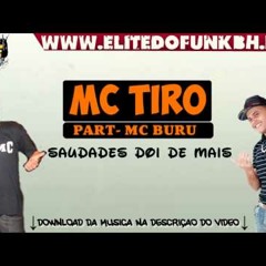 Mc Tiro Part Mc Buru - Saudades Doi Demais - DJ Wandeko