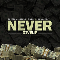 E. Ness - NEVER GIVE UP (prod. x T-1)