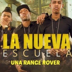 La Nueva Escuela Yo Ando En Una Range Rover