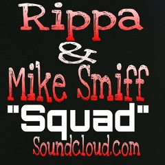 Rippa - Squad Ft. Mike Smiff (Prod By Rippa)