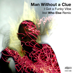 Man Without A Clue - I Got A Funky Vibe [King Street Sounds]