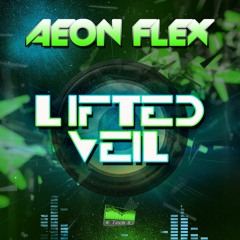 Aeon Flex- Lifted Veil **Album Single** (OUT NOW VIA TECH D RECORDS)