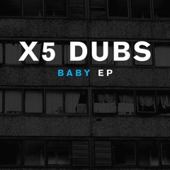 x5 dubs - Baby 2014 Remix Out now on beatport, link in buy it now section