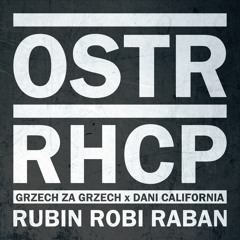 OSTR x RHCP (Grzech Za Grzech vs. Dani California)