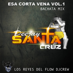 'ESA CORTA VENA'' Bachata Mix 2014 DeejaySantaCruz