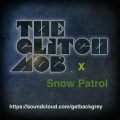 Set A Fire To Be Eaten By 2 (Glitch Mob x Snow Patrol)